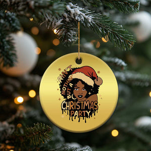 Funny African American Xmas Christmas Ornament Ain't Nothing But A Xmas Party Santa Black Melanin Girl TS11 Print Your Wear