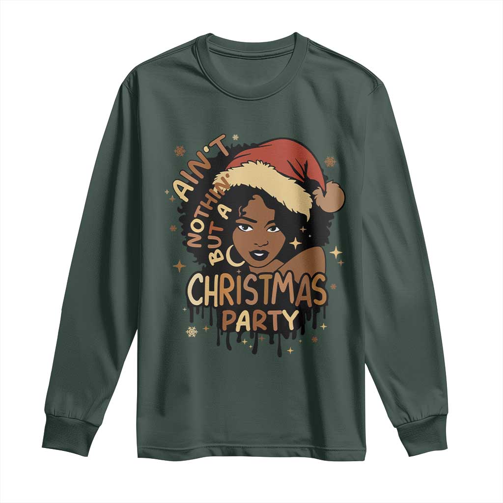 Funny African American Christmas Long Sleeve Shirt Ain't Nothing But A Christmas Party Santa Black Melanin Girl TS11 Dark Forest Green Print Your Wear