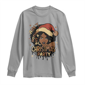 Funny African American Christmas Long Sleeve Shirt Ain't Nothing But A Christmas Party Santa Black Melanin Girl TS11 Sport Gray Print Your Wear