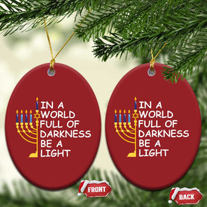 Funny Hanukkah Christmas Ornament In A World Full Of Darkness Be A Light Menorah TS11 Oval Red Print Your Wear