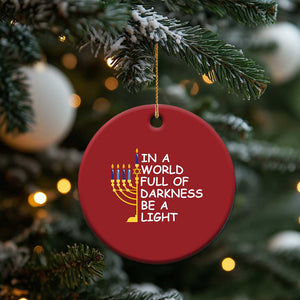 Funny Hanukkah Christmas Ornament In A World Full Of Darkness Be A Light Menorah TS11 Print Your Wear