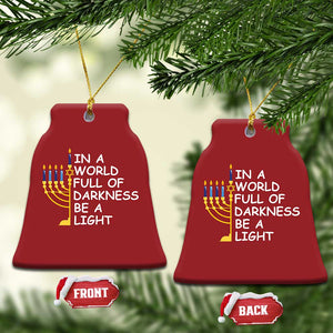 Funny Hanukkah Christmas Ornament In A World Full Of Darkness Be A Light Menorah TS11 Bell Flake Red Print Your Wear