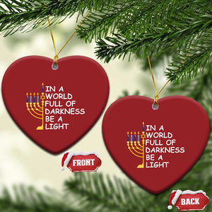 Funny Hanukkah Christmas Ornament In A World Full Of Darkness Be A Light Menorah TS11 Heart Red Print Your Wear