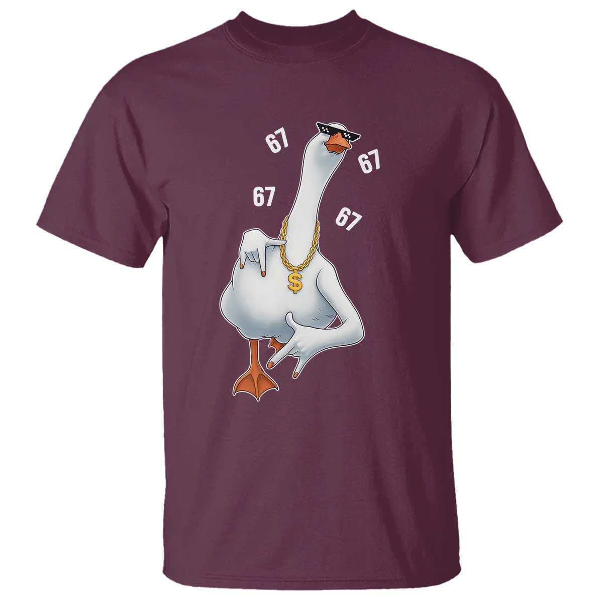 Funny 67 Cool Silly Goose Hip Hop Gangster T Shirt TS11 Maroon Print Your Wear