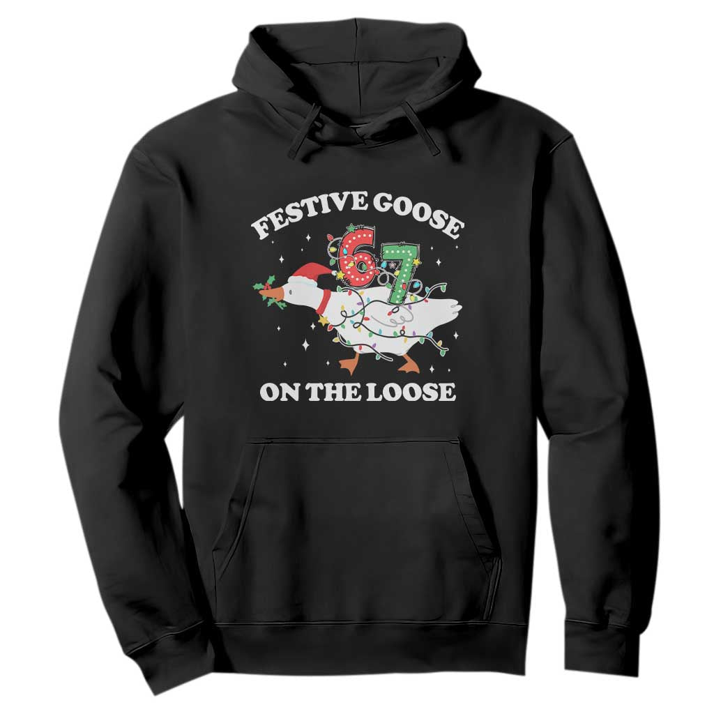 Funny Goose 67 Christmas Hoodie Festive Goose On The Loose Six Seven Meme TS11 Black Print Your Wear