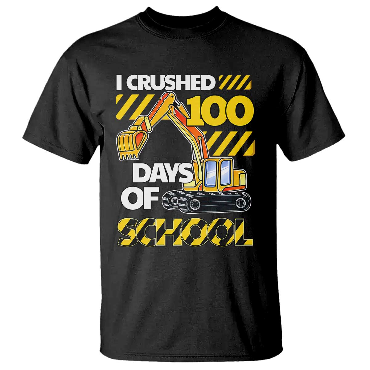 I Crushed 100 Days Of School T Shirt Construction Vehicle Excavators TS11 Black Print Your Wear