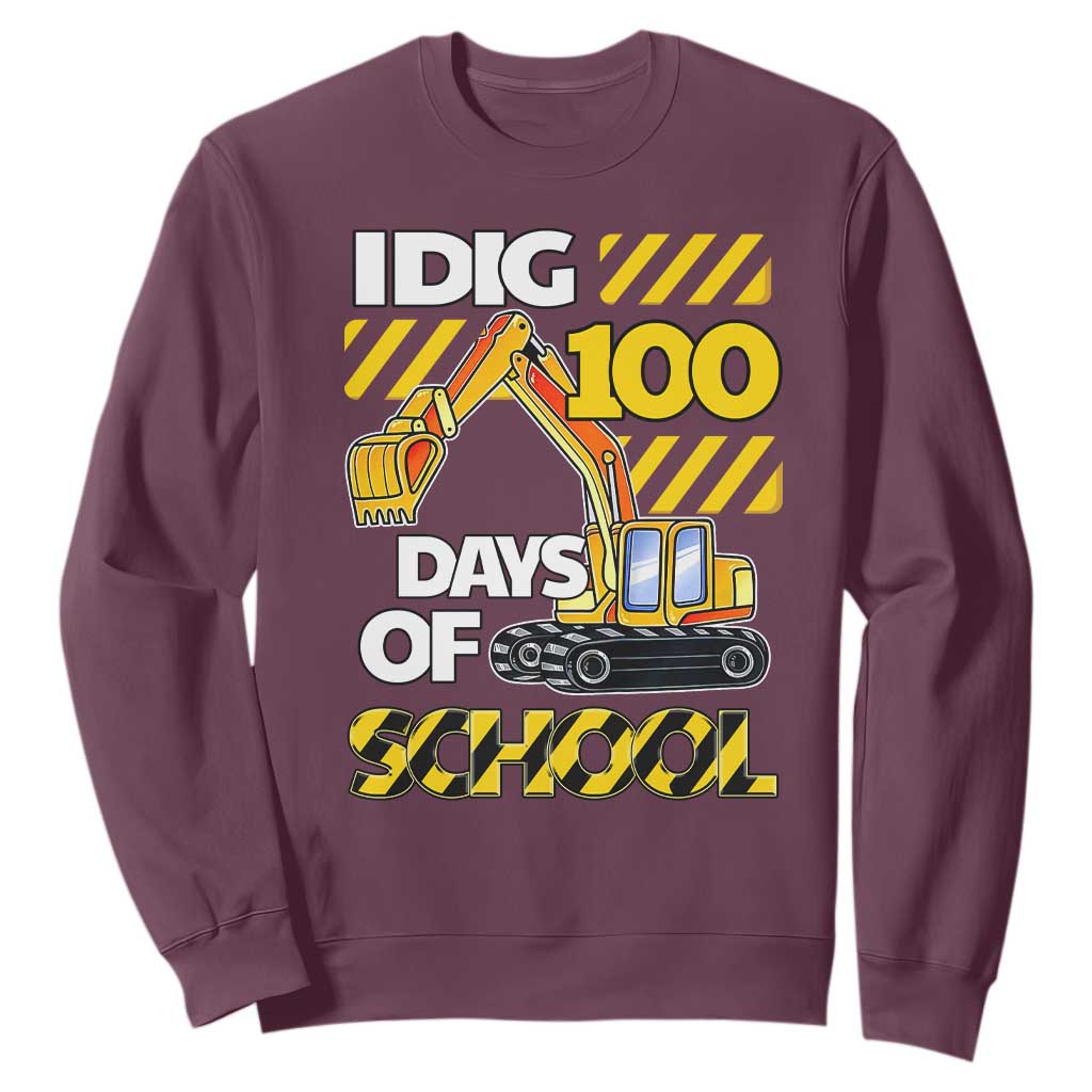 I Dig 100 Days Of School Sweatshirt Construction Vehicle Excavators TS11 Maroon Print Your Wear