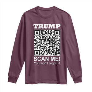 Funny Trump Dance QR Code Long Sleeve Shirt Scan Me You Won't Regret It TS11 Maroon Print Your Wear