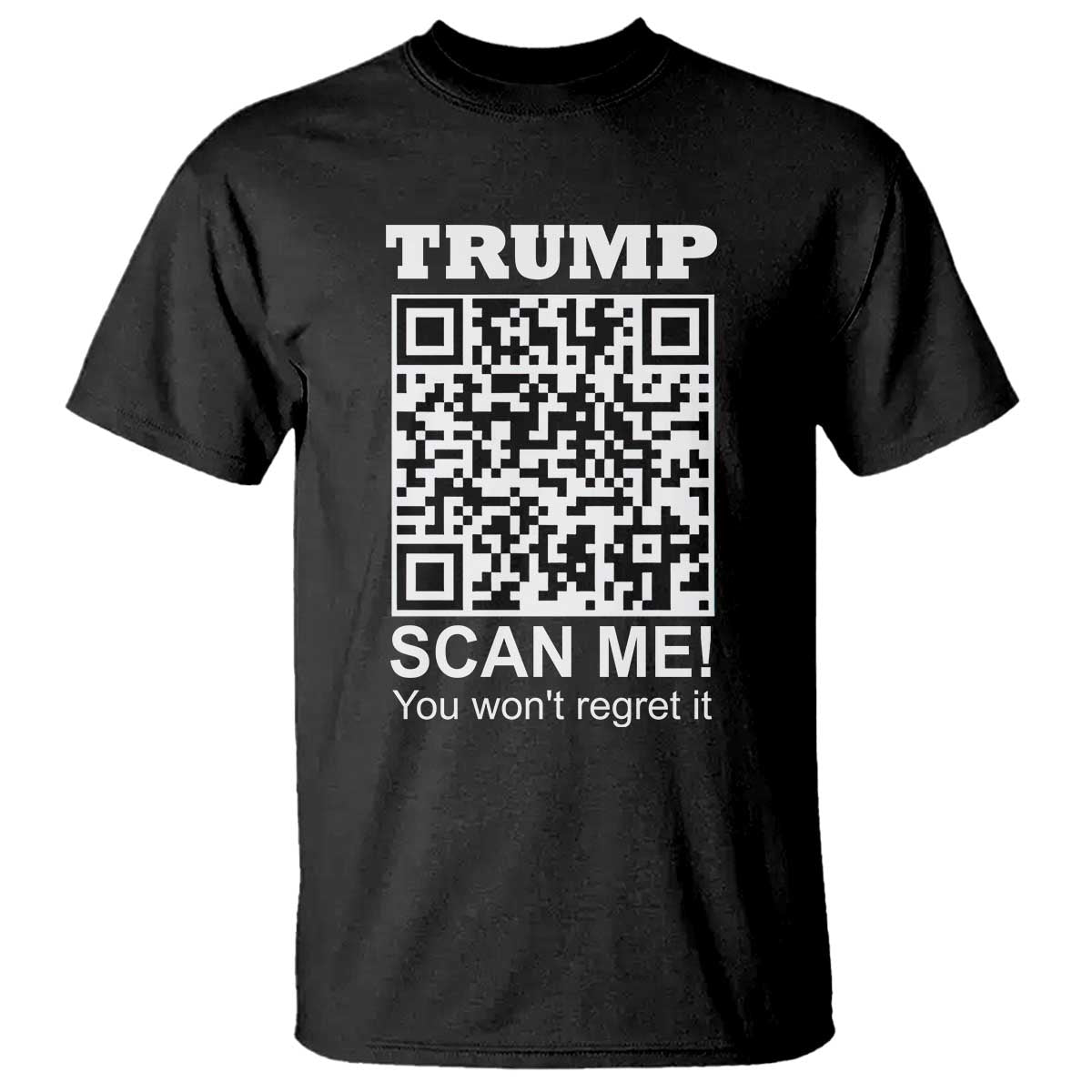 Funny Trump Dance QR Code T Shirt Scan Me You Won't Regret It TS11 Black Print Your Wear