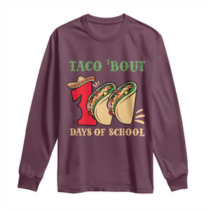 Funny Taco 'Bout 100 Days Of School Long Sleeve Shirt Sombrero Mexican Teachers TS11 Maroon Print Your Wear