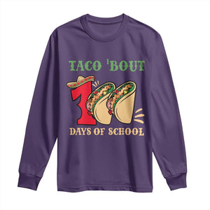 Funny Taco 'Bout 100 Days Of School Long Sleeve Shirt Sombrero Mexican Teachers TS11 Purple Print Your Wear