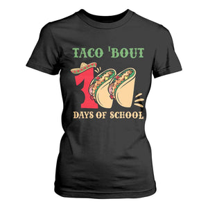 Funny Taco 'Bout 100 Days Of School T Shirt For Women Sombrero Mexican Teachers TS11 Black Print Your Wear