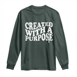 Created With A Purpose Christian Long Sleeve Shirt Inspirational Religious Bible Verse TS11 Dark Forest Green Print Your Wear