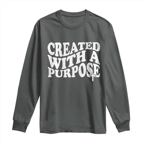 Created With A Purpose Christian Long Sleeve Shirt Inspirational Religious Bible Verse TS11 Dark Heather Print Your Wear