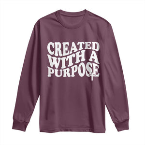 Created With A Purpose Christian Long Sleeve Shirt Inspirational Religious Bible Verse TS11 Maroon Print Your Wear