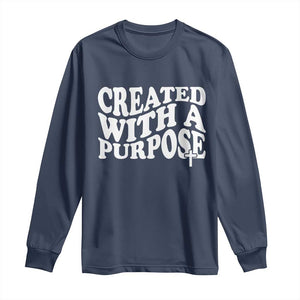 Created With A Purpose Christian Long Sleeve Shirt Inspirational Religious Bible Verse TS11 Navy Print Your Wear