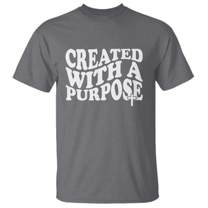 Created With A Purpose Christian T Shirt Inspirational Religious Bible Verse TS11 Charcoal Print Your Wear