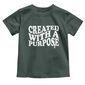 Created With A Purpose Christian Toddler T Shirt Inspirational Religious Bible Verse TS11 Dark Forest Green Print Your Wear