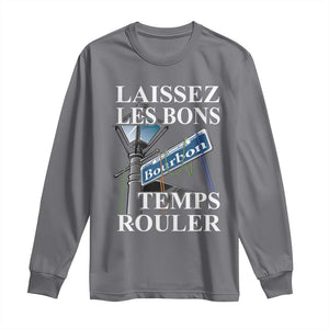 Funny Mardi Gras Laissez Les Bons Temps Rouler Long Sleeve Shirt Bourbon Street Sign TS11 Charcoal Print Your Wear