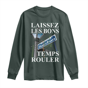 Funny Mardi Gras Laissez Les Bons Temps Rouler Long Sleeve Shirt Bourbon Street Sign TS11 Dark Forest Green Print Your Wear