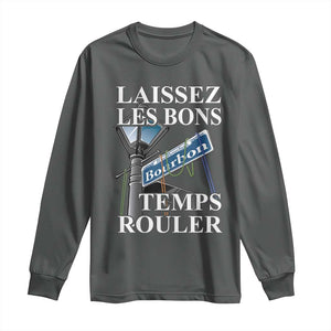 Funny Mardi Gras Laissez Les Bons Temps Rouler Long Sleeve Shirt Bourbon Street Sign TS11 Dark Heather Print Your Wear