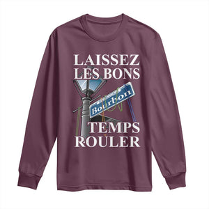 Funny Mardi Gras Laissez Les Bons Temps Rouler Long Sleeve Shirt Bourbon Street Sign TS11 Maroon Print Your Wear