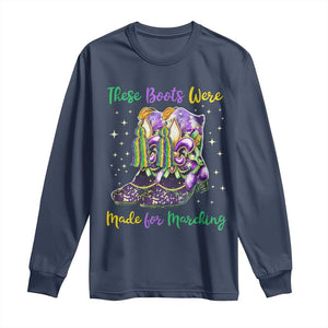 Funny Mardi Gras Long Sleeve Shirt These Boots Were Made For Marching TS11 Navy Print Your Wear