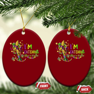 Funny I'm Catchin' If You're Throwin' Mardi Gras Ceramic Ornament Crawfish Beads Fleur De Lys TS11 Print Your Wear
