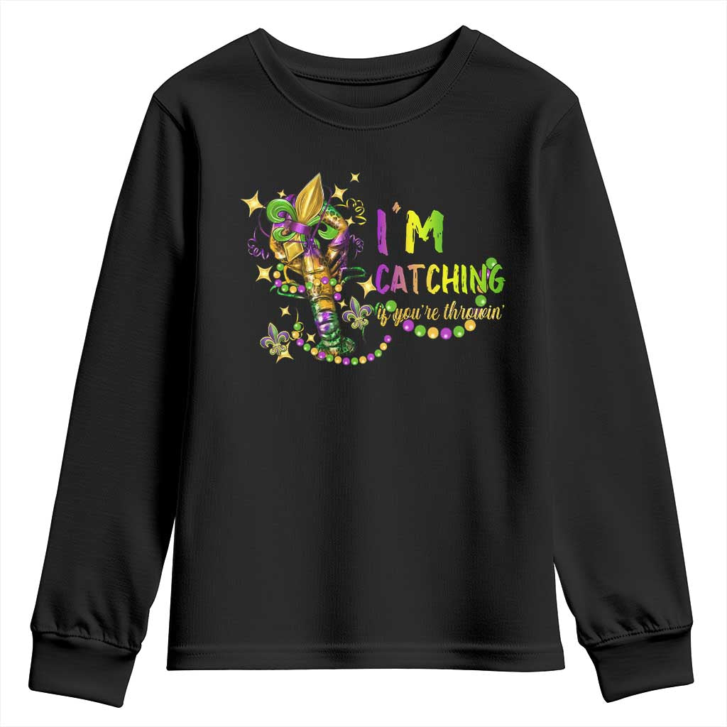 Funny I'm Catchin' If You're Throwin' Mardi Gras Youth Sweatshirt Crawfish Beads Fleur De Lys TS11 Black Print Your Wear
