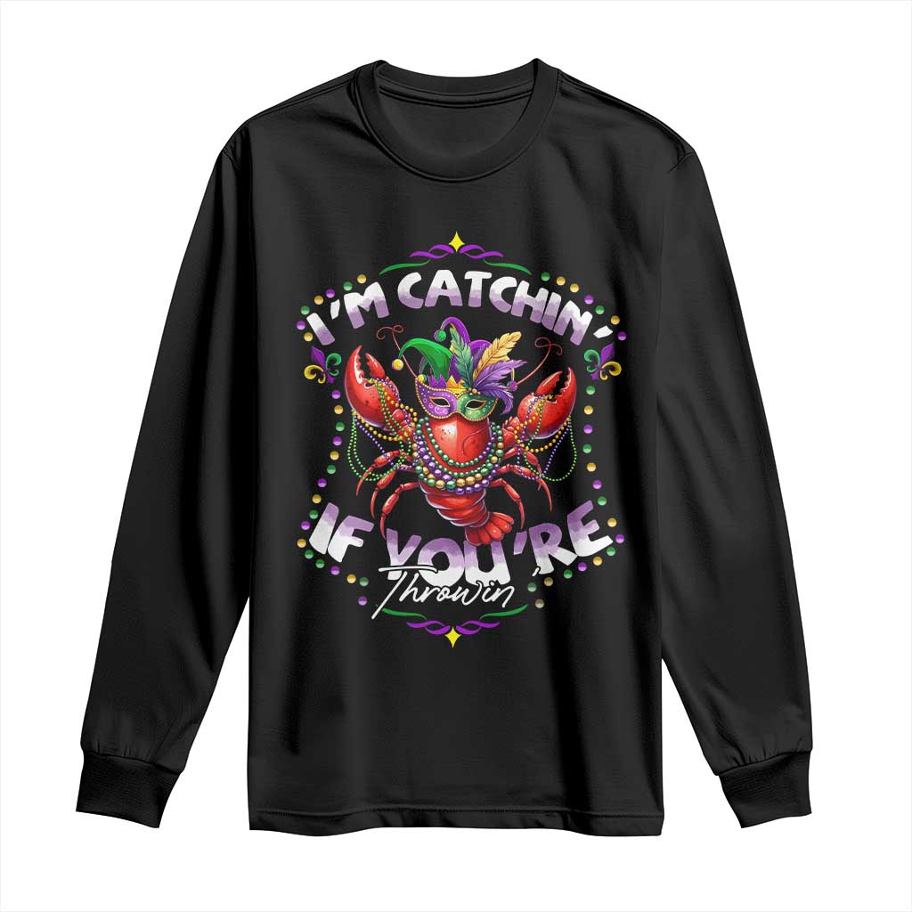 Funny I'm Catchin' If You're Throwin' Mardi Gras Long Sleeve Shirt Crawfish Beads Jester Hat TS11 Black Print Your Wear