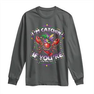 Funny I'm Catchin' If You're Throwin' Mardi Gras Long Sleeve Shirt Crawfish Beads Jester Hat TS11 Dark Heather Print Your Wear