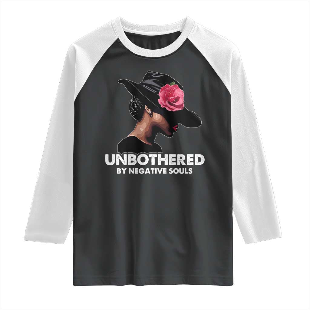 Funny African American Raglan Shirt Unbothered By Negative Souls TS11 Black White Print Your Wear