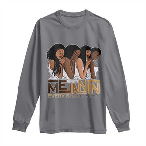 Made With Melanin Every Shade Slays Long Sleeve Shirt Proud African American TS11 Charcoal Print Your Wear