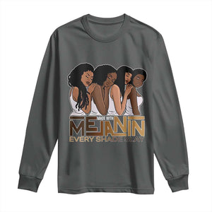 Made With Melanin Every Shade Slays Long Sleeve Shirt Proud African American TS11 Dark Heather Print Your Wear