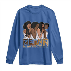 Made With Melanin Every Shade Slays Long Sleeve Shirt Proud African American TS11 Royal Blue Print Your Wear