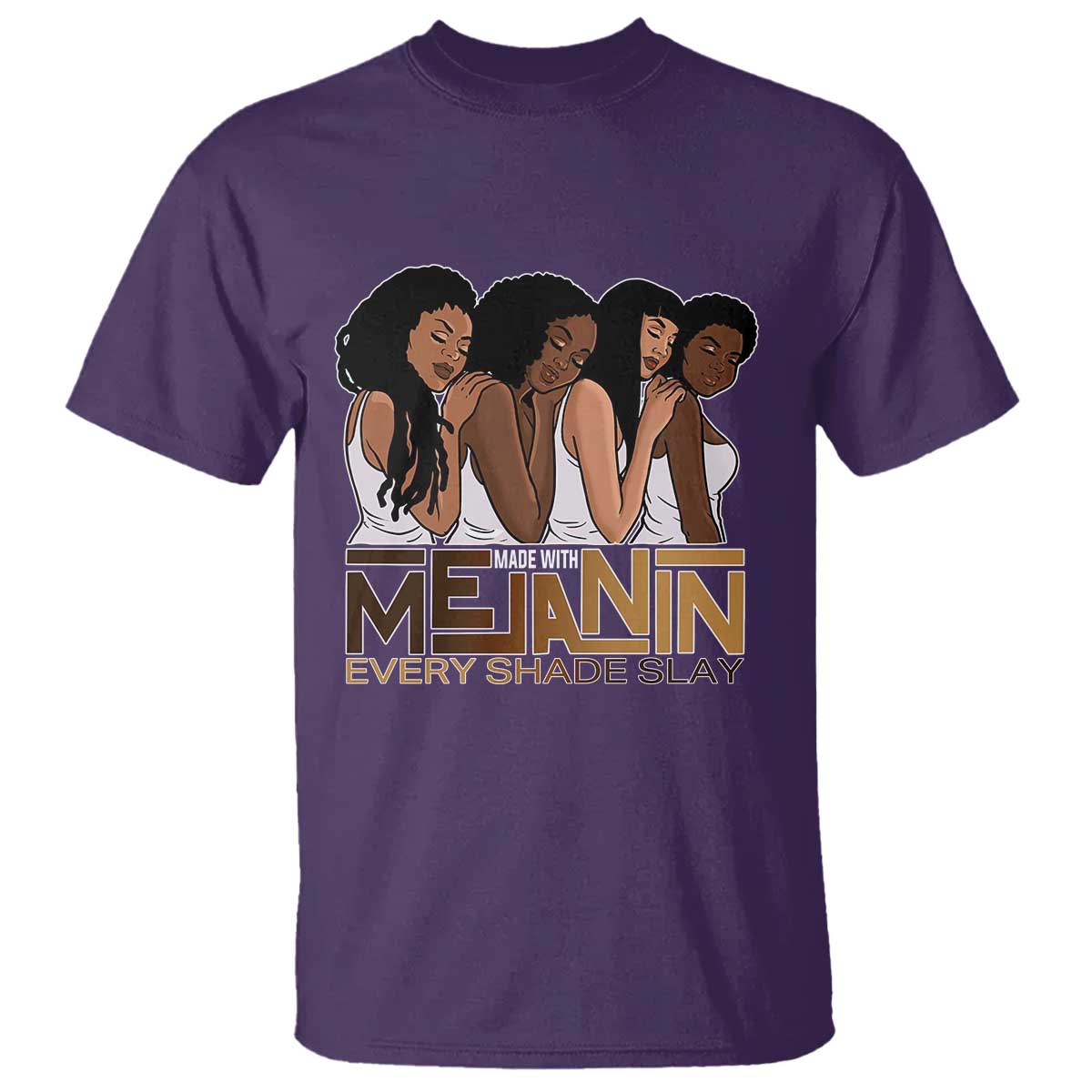 Made With Melanin Every Shade Slays T Shirt Proud African American TS11 Purple Print Your Wear