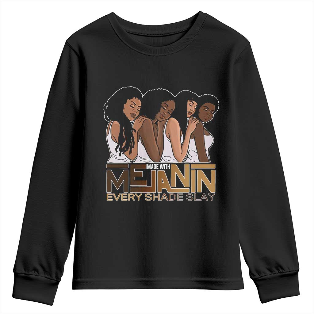 Made With Melanin Every Shade Slays Youth Sweatshirt Proud African American TS11 Black Print Your Wear