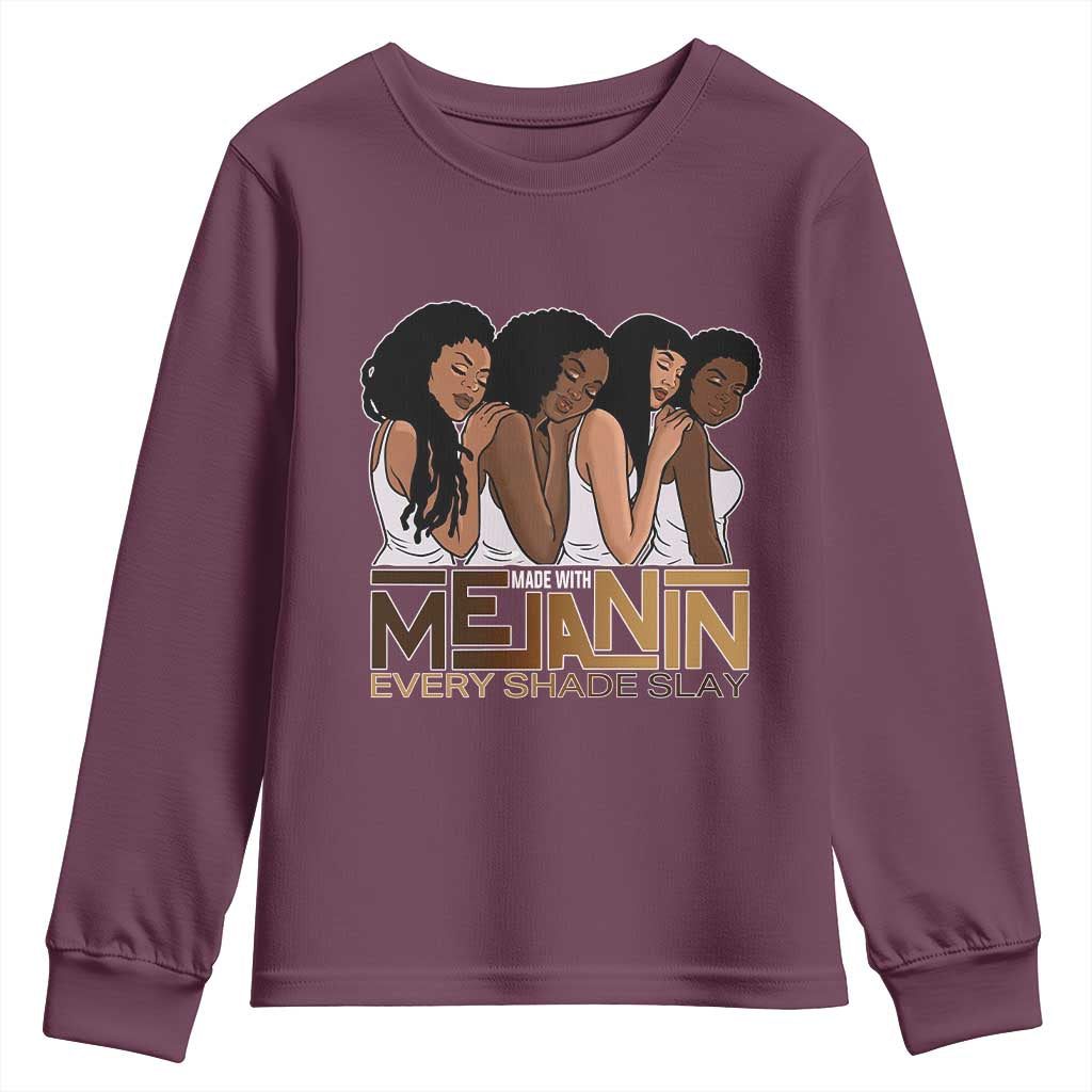 Made With Melanin Every Shade Slays Youth Sweatshirt Proud African American TS11 Maroon Print Your Wear