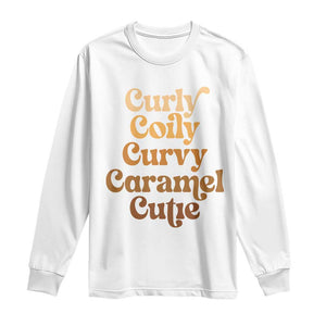 Afro Black Hair Melanin Long Sleeve Shirt Curly Coily Curvy Caramel Cutie TS11 White Print Your Wear