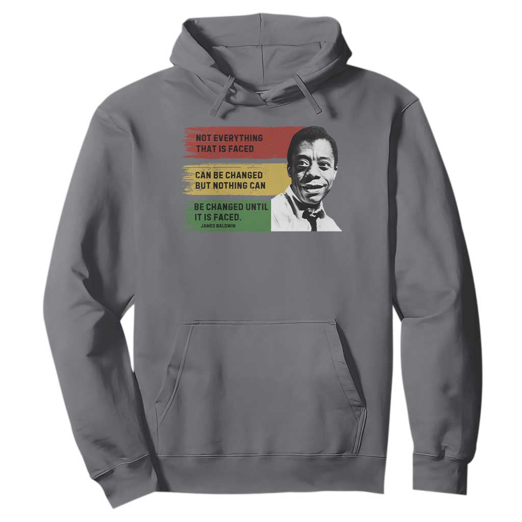 James Baldwin Inspirational Quotes Hoodie Not Everything That Is Faced Can Be Changed But Nothing Can Be Changed Until It Is Faced TS11 Charcoal Print Your Wear