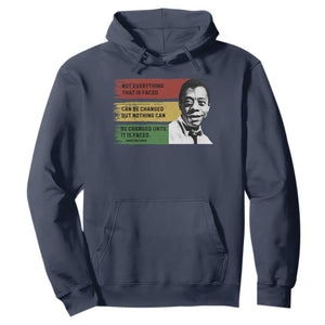 James Baldwin Inspirational Quotes Hoodie Not Everything That Is Faced Can Be Changed But Nothing Can Be Changed Until It Is Faced TS11 Navy Print Your Wear