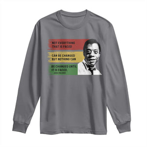 James Baldwin Inspirational Quote Long Sleeve Shirt - Not Everything Faced Can Be Changed But Nothing Can Be Changed Until Faced TS11 Charcoal Print Your Wear