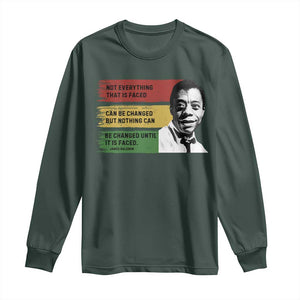 James Baldwin Inspirational Quote Long Sleeve Shirt - Not Everything Faced Can Be Changed But Nothing Can Be Changed Until Faced TS11 Dark Forest Green Print Your Wear