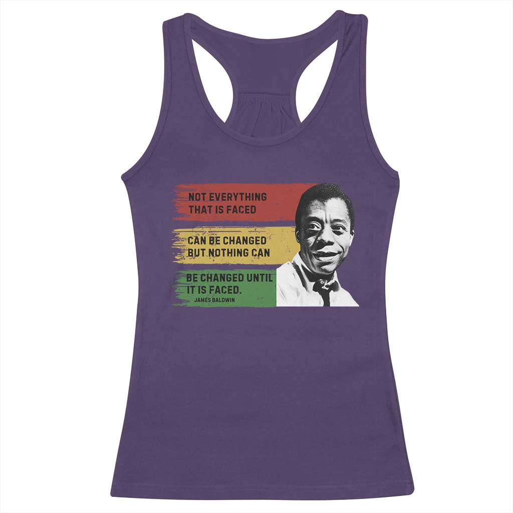James Baldwin Inspirational Quotes Racerback Tank Top Not Everything That Is Faced Can Be Changed But Nothing Can Be Changed Until It Is Faced TS11 Purple Print Your Wear