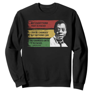 James Baldwin Inspirational Quotes Sweatshirt Not Everything That Is Faced Can Be Changed But Nothing Can Be Changed Until It Is Faced TS11 Black Print Your Wear