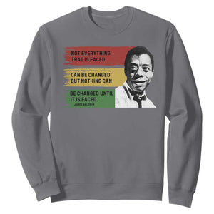 James Baldwin Inspirational Quotes Sweatshirt Not Everything That Is Faced Can Be Changed But Nothing Can Be Changed Until It Is Faced TS11 Charcoal Print Your Wear