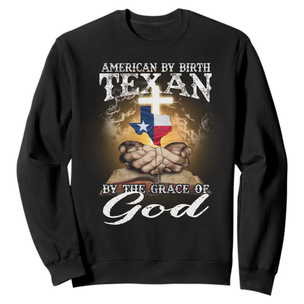 American Texan Jesus Sweatshirt American By Birth Texan By The Grace Of God TS11 Black Print Your Wear