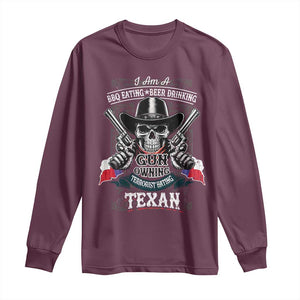 Funny American Texan Long Sleeve Shirt I Am A BBQ Eating Beer Drinking Gun Owning Texan TS11 Maroon Print Your Wear