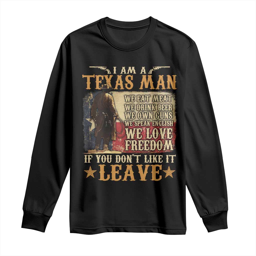 American Texan Long Sleeve Shirt I Am A Texas Man If You Don't Like It Leave Cowboy TS11 Black Print Your Wear