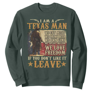 American Texan Sweatshirt I Am A Texas Man If You Don't Like It Leave Cowboy TS11 Dark Forest Green Print Your Wear